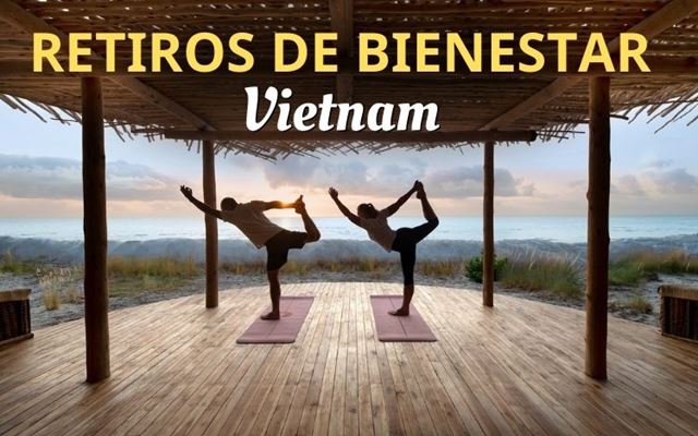Los 10 mejores retiros de bienestar en Vietnam que necesitas saber