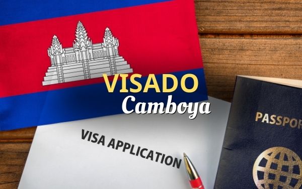 Visado Camboya 2026: Trámites y noticias actualizadas para tu viaje