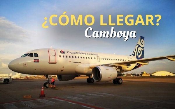 ¿Cómo llegar a Camboya?