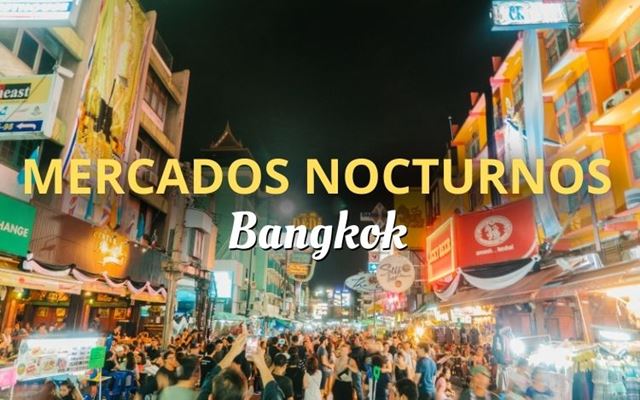 Mercado nocturno en Bangkok: Explorar los 7 más famosos