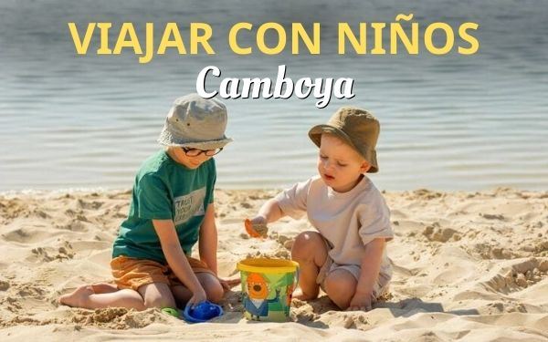 Camboya con niños: 10 cosas que debes saber antes de ir